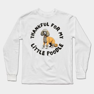 Thankful for my little poodle Long Sleeve T-Shirt